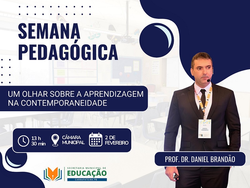 Câmara Municipal de Carrapateira/PB apoia evento da Secretaria Municipal de Educação e sedia abertura da Semana Pedagógica com renomado Prof. Dr. Daniel Brandão